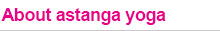 About astanga yoga